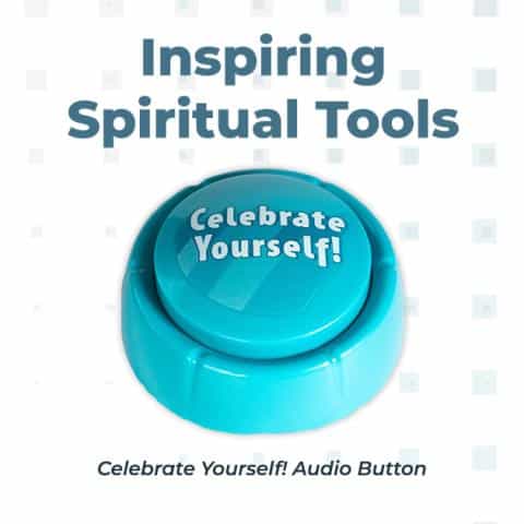 Inspiring Spiritual Tools Celebrate Yourself! Audio Button