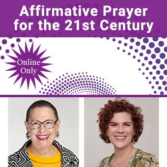 Affirmative Prayer for the 21st Century: Online Only