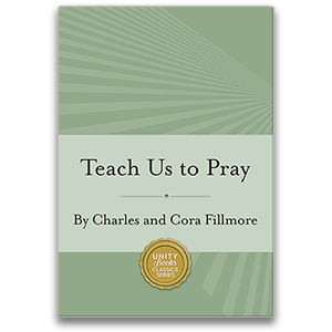 Teach Us to Prey by Charles and Cora Fillmore